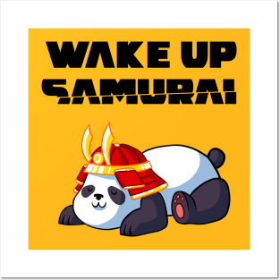 Wake up Samurai Posters and Art